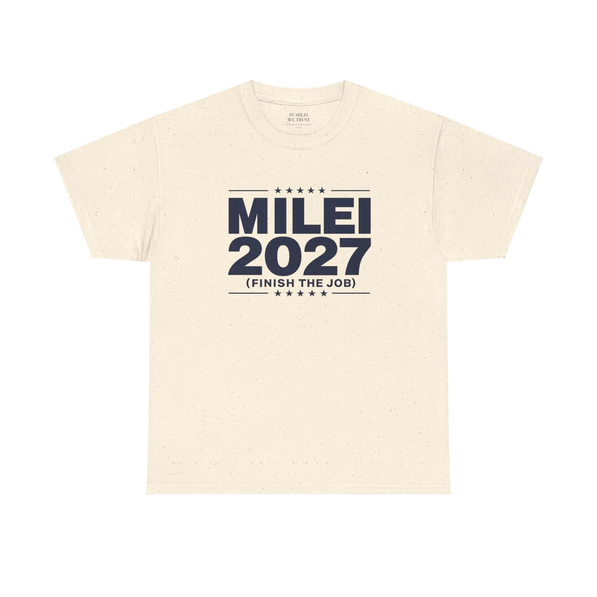 MILEI 2027 (Finish the job) Campaign T-Shirt