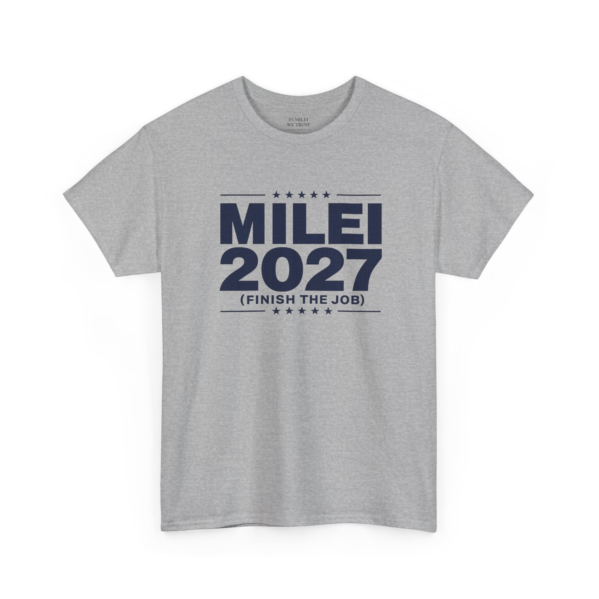 MILEI 2027 (Finish the job) Campaign T-Shirt