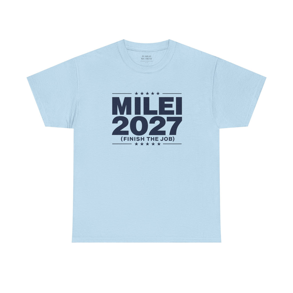 MILEI 2027 (Finish the job) Campaign T-Shirt