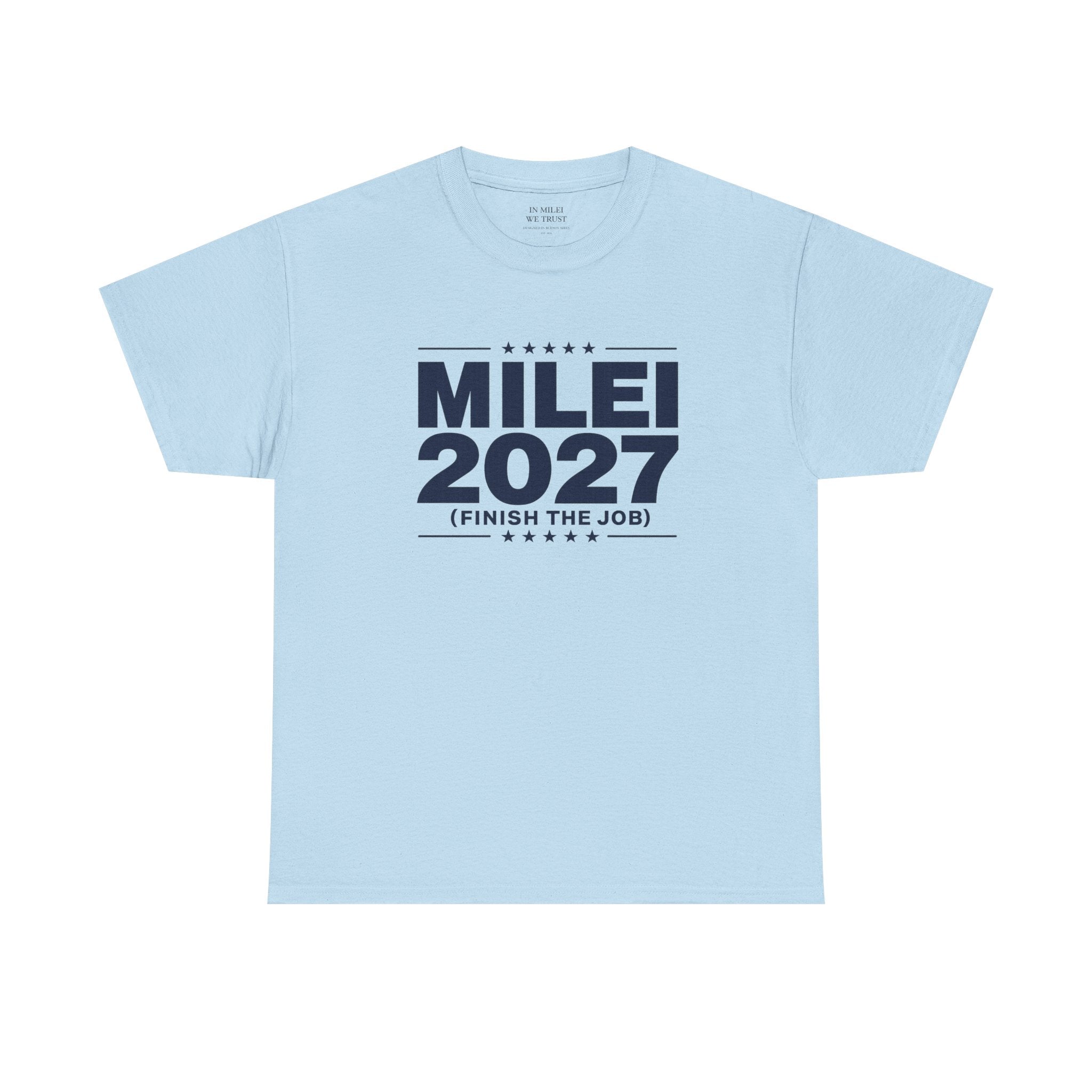 MILEI 2027 (Finish the job) Campaign T-Shirt