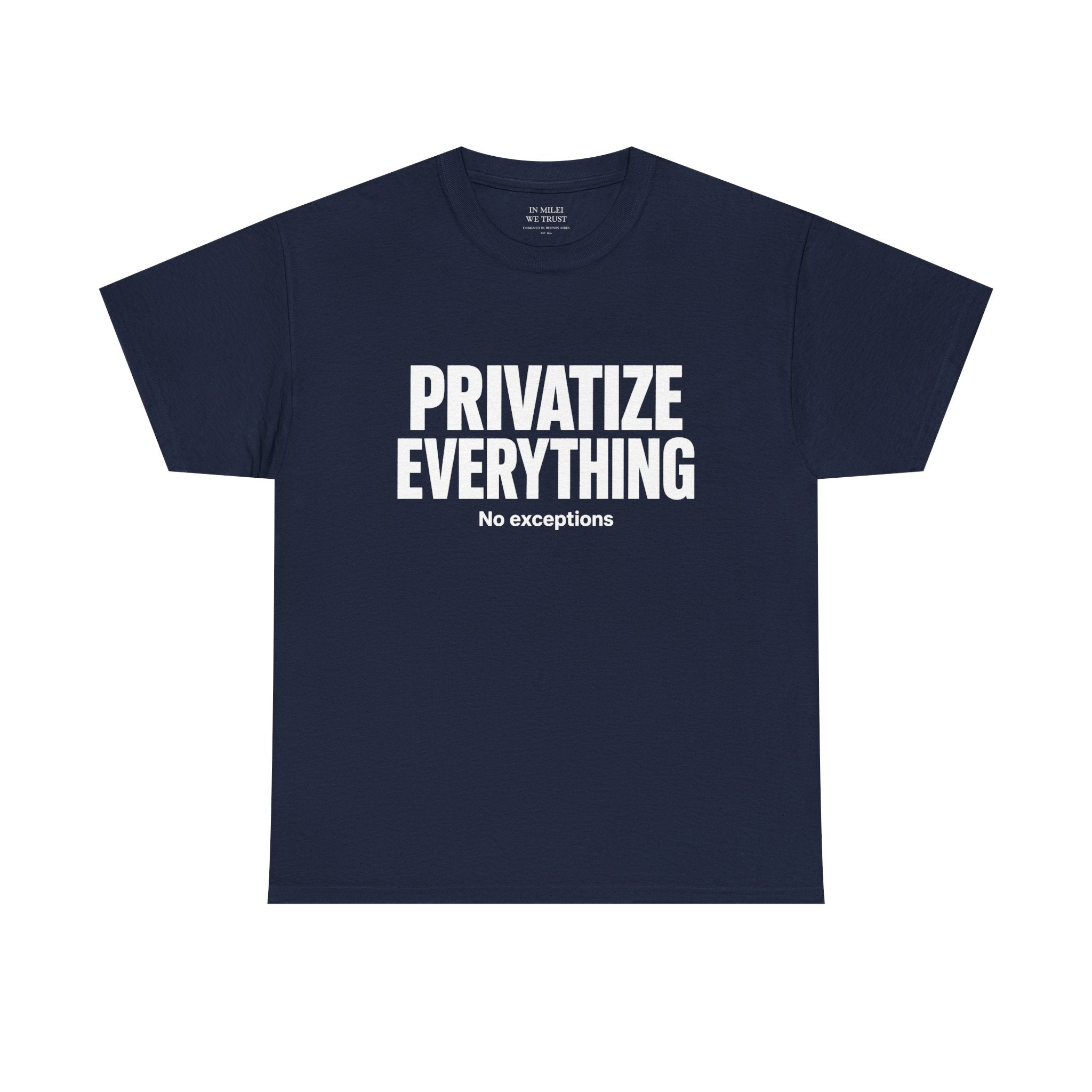 PRIVATIZE EVERYTHING. No Exceptions. T-Shirt