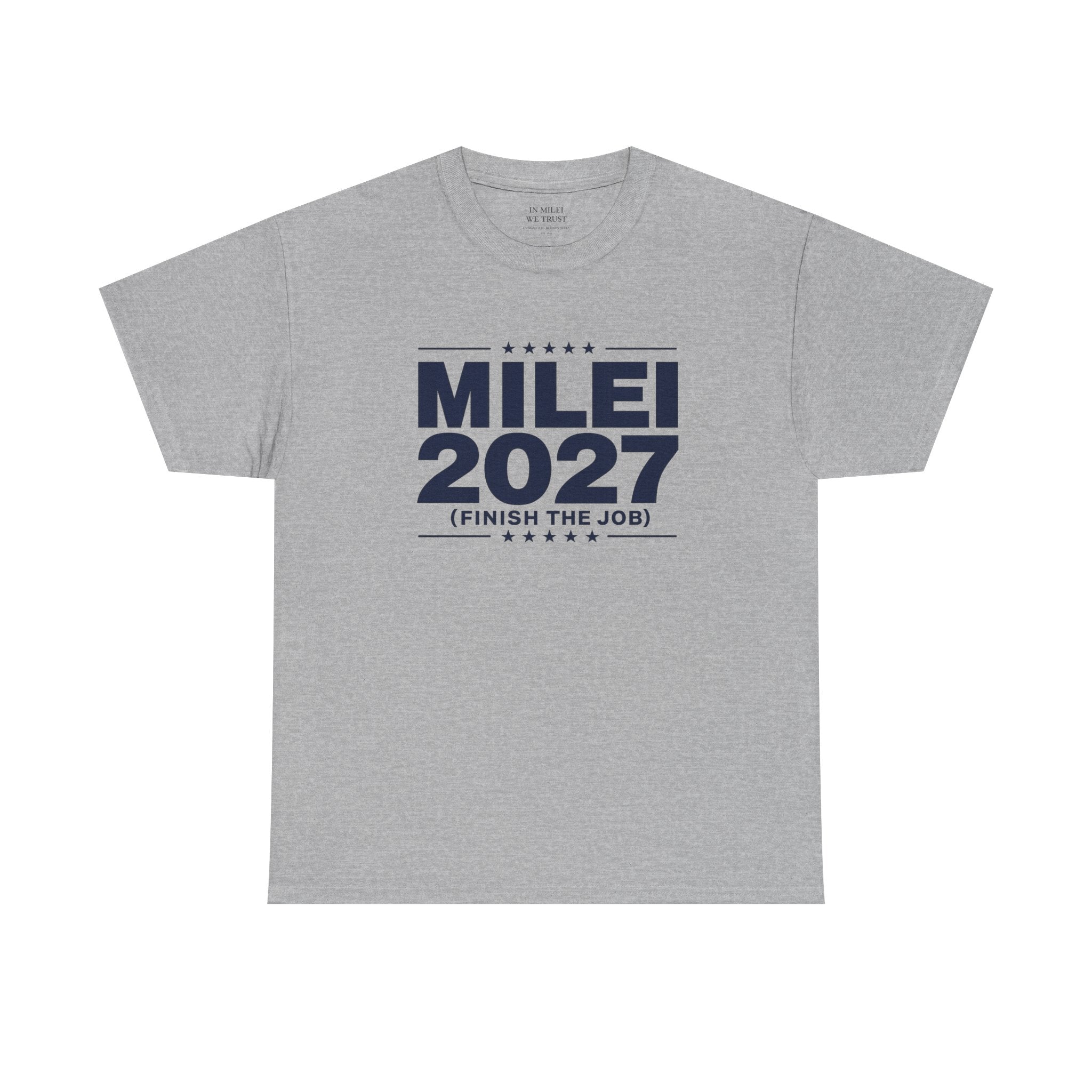 MILEI 2027 (Finish the job) Campaign T-Shirt