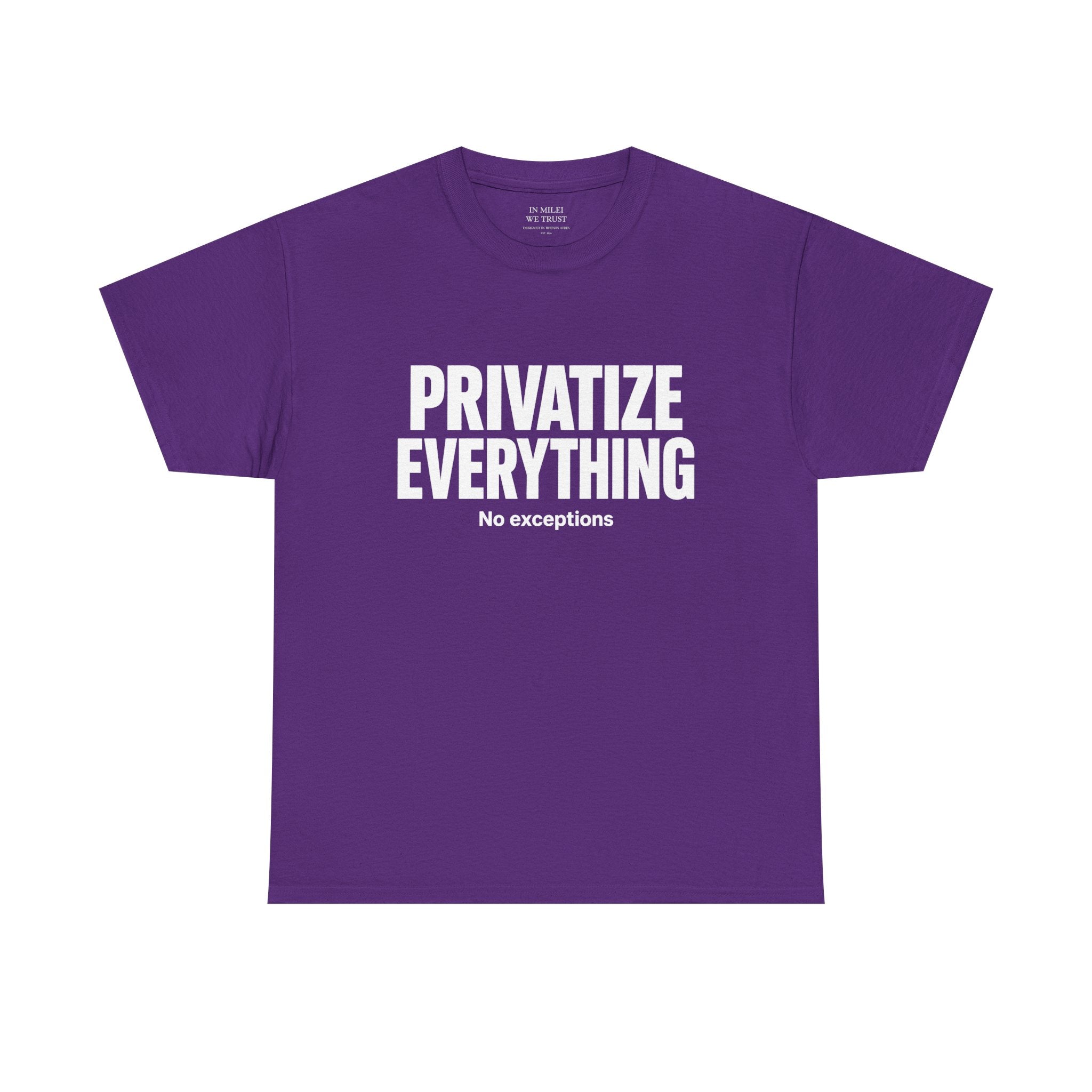 PRIVATIZE EVERYTHING. No Exceptions. T-Shirt