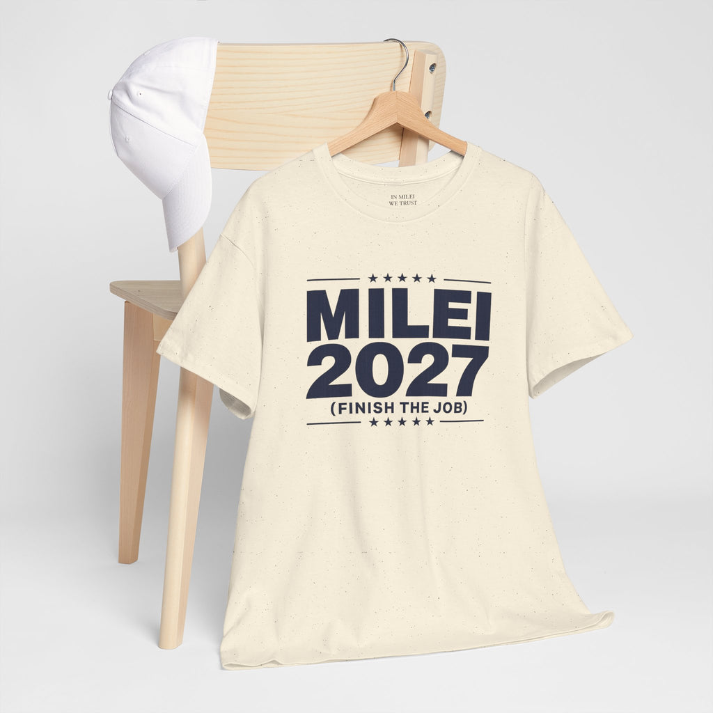 MILEI 2027 (Finish the job) Campaign T-Shirt